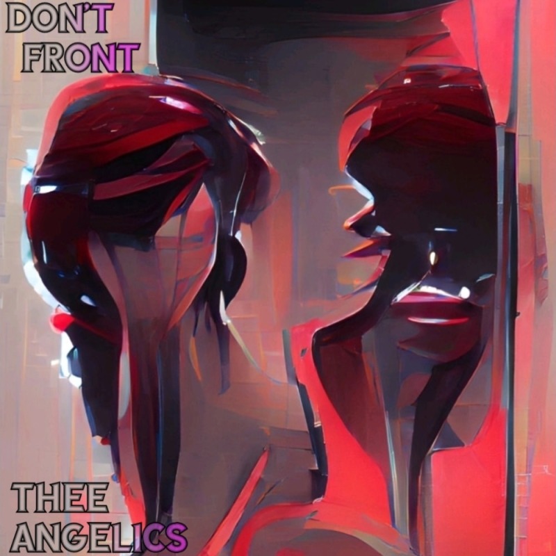 Track cover for Don't Front (feat. Angel Vernice & Babi Banks) by Thee Angelics