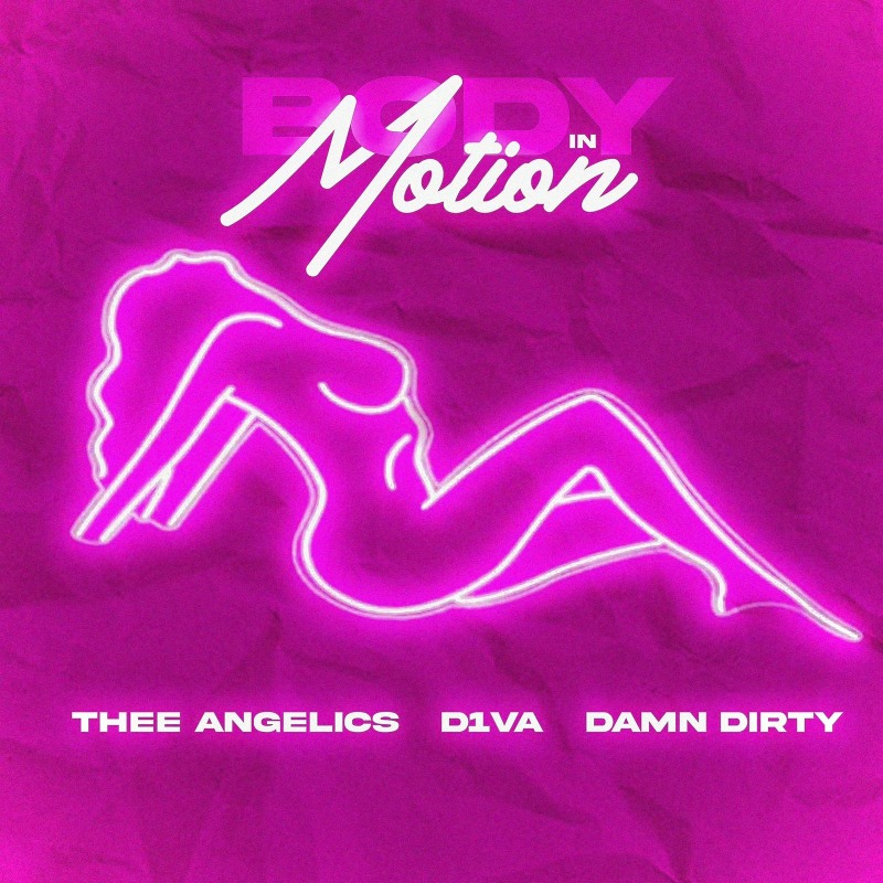 Track cover for Body In Motion (feat. D1VA & Damn Dirty) by Thee Angelics